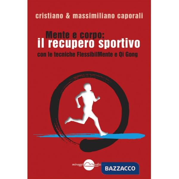 Mente e corpo: il recupero fisico sportivo con le tecniche FlessibilMente e Qi Gong