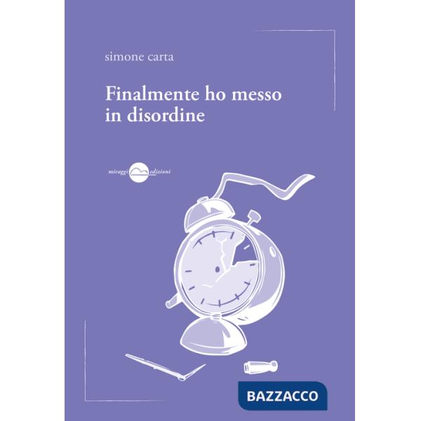 Finalmente ho messo in disordine