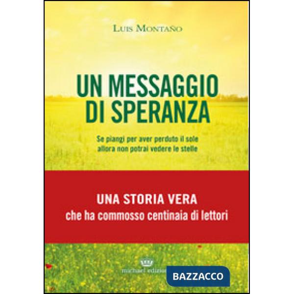 Messaggio di speranza. Se piangi per aver perduto il sole allora non potrai vedere le stelle (Un)