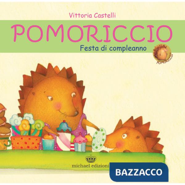 Pomoriccio. Festa di compleanno. Ediz. illustrata