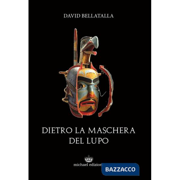 Dietro la maschera del lupo. Ediz. integrale