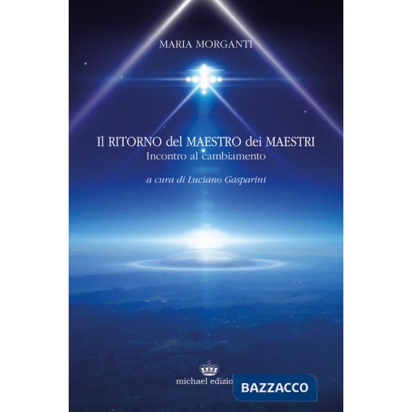 Ritorno del maestro dei maestri. Incontro al cambiamento (Il)