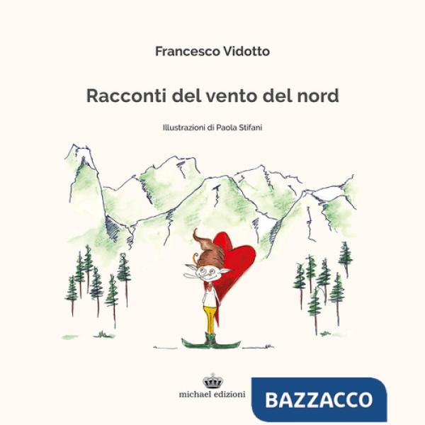 Racconti del vento del nord. Ediz. illustrata