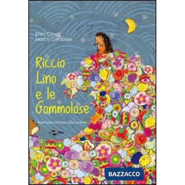 Riccio Lino e le gommolose