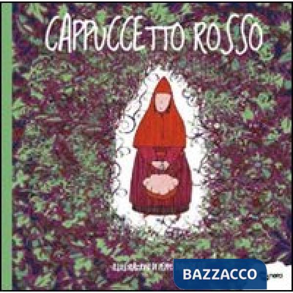 Cappuccetto Rosso. Ediz. illustrata