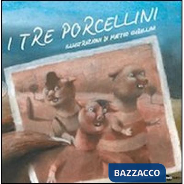 Tre porcellini. Ediz. illustrata (I)