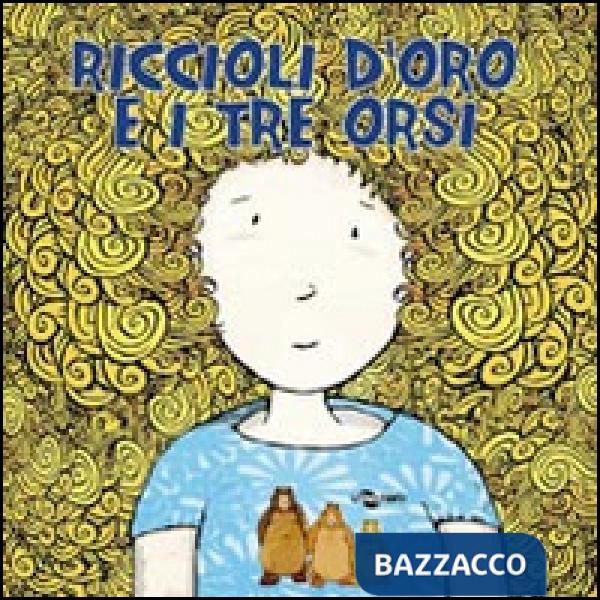 Riccioli d'oro e i tre orsi. Ediz. CAA