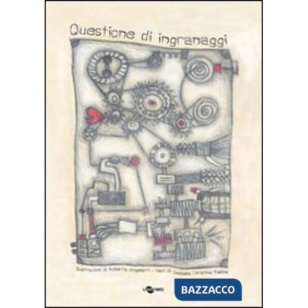 Questione di ingranaggi. Ediz. illustrata