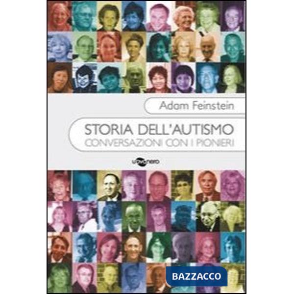 Storia dell'autismo. Conversazioni con i pionieri