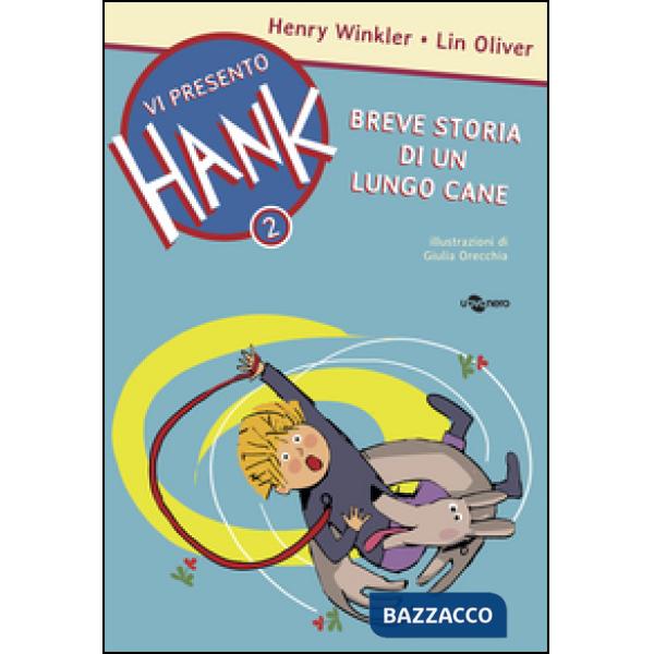 Breve storia di un lungo cane. Vi presento Hank. Ediz. illustrata. Vol. 2