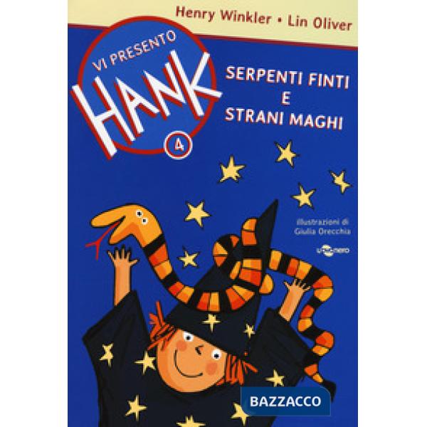 Serpenti finti e strani maghi. Vi presento Hank. Vol. 4