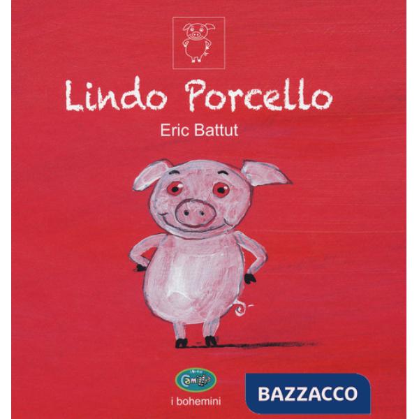 Lindo Porcello. Ediz. a colori