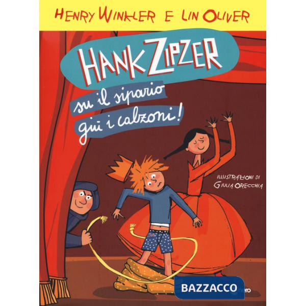 Hank Zipzer. Su il sipario, giù i calzoni!. Vol. 11