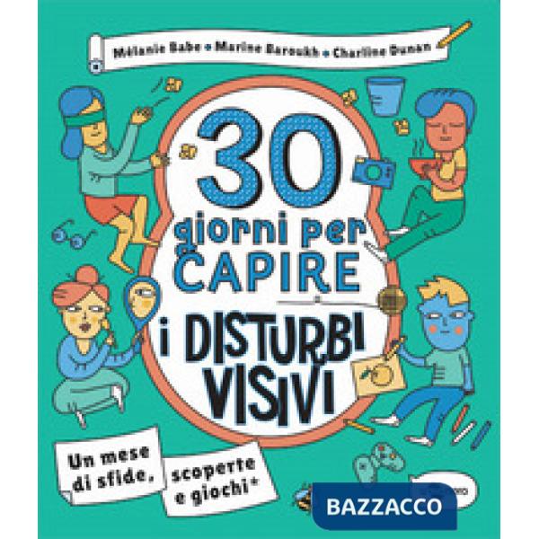 30 giorni per capire i disturbi visivi. Un mese di sfide, scoperte e giochi