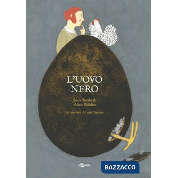 Uovo nero da una fiaba di Luigi Capuana. Ediz. a colori (L')