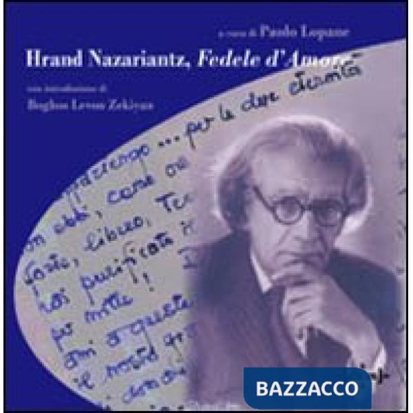 Hrand Nazariantz. Fedele d'amore