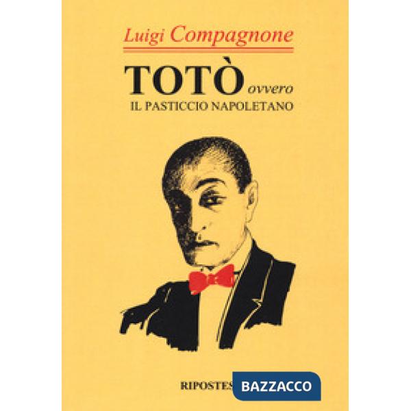 Totò. Ovvero il pasticcio napoletano