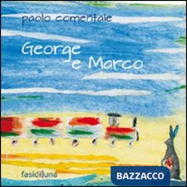 George e Marco. Ediz. illustrata