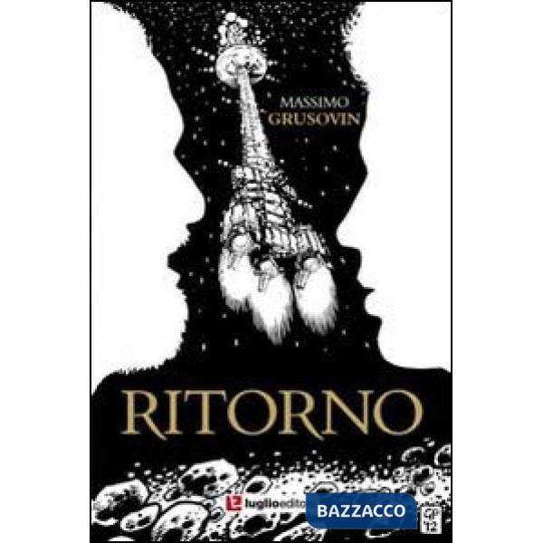 Ritorno. Un'avventura tra le galassie alla ricerca della verità