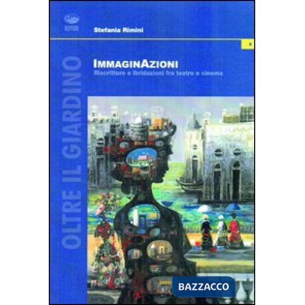 Immaginazioni. Riscritture e ibridazioni fra teatro e cinema