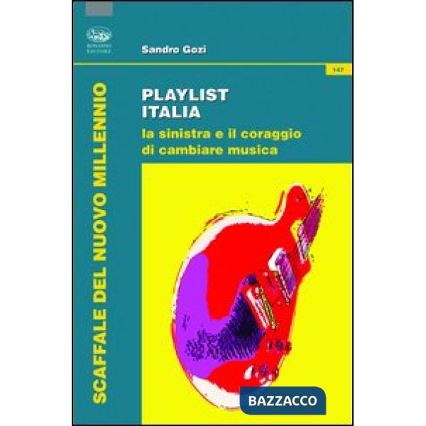 Playlist Italia. La sinistra e il coraggio di cambiare musica