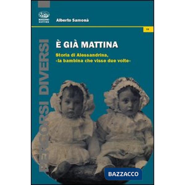È già mattina. Storia di Alessandrina, «la bambina che visse due volte»