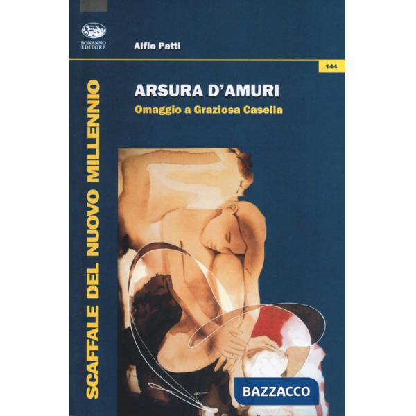 Arsura d'amuri. Omaggio a Graziosa Casella