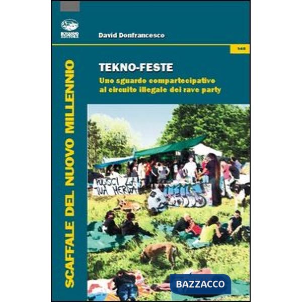 Tekno-feste. Uno sguardo compartecipativo al circuito illegale dei rave party