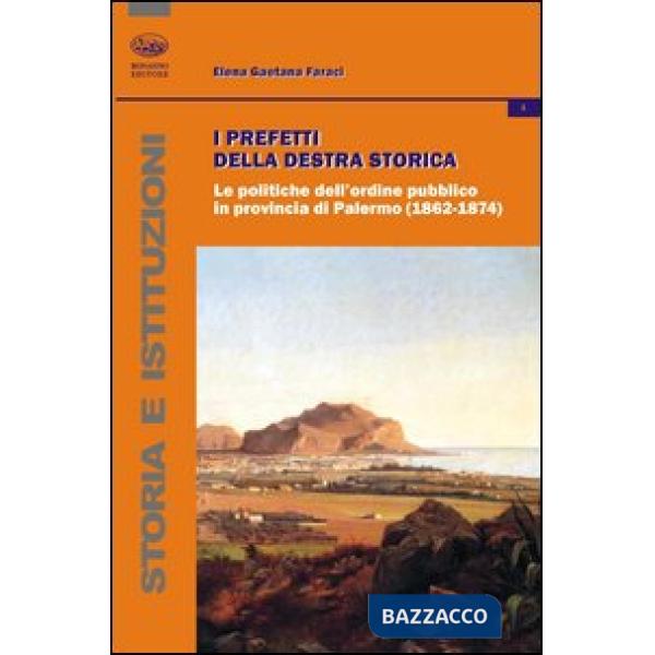 Prefetti della Destra storica. Le politiche dell'ordine pubblico in provincia di