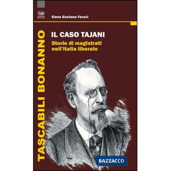 Caso Tajani. Storie di magistrati nell'Italia liberale (Il)