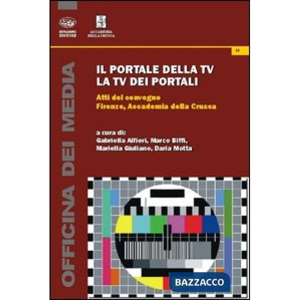 Portale della TV, la TV dei portali. Atti del Convegno (Firenze, 8 marzo 2013) (