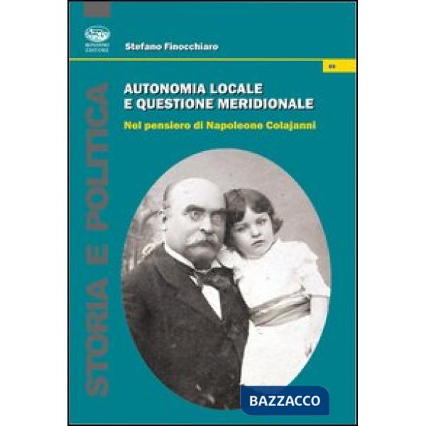 Autonomia locale e questione meridionale nel pensiero di Napoleone Colajanni