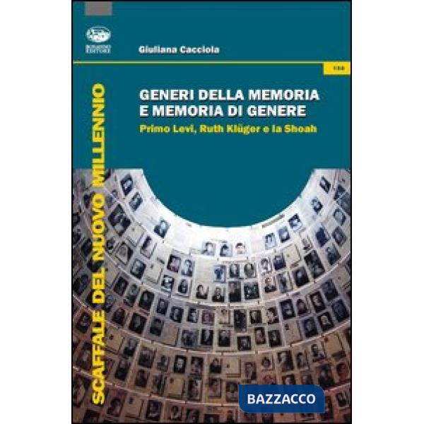 Generi della memoria e memoria di genere. Primo Levi, Ruth Klüger e la Shoah