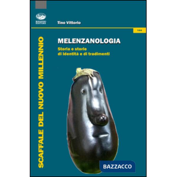 Melenzanologia. Storia e storie di identità e di tradimenti