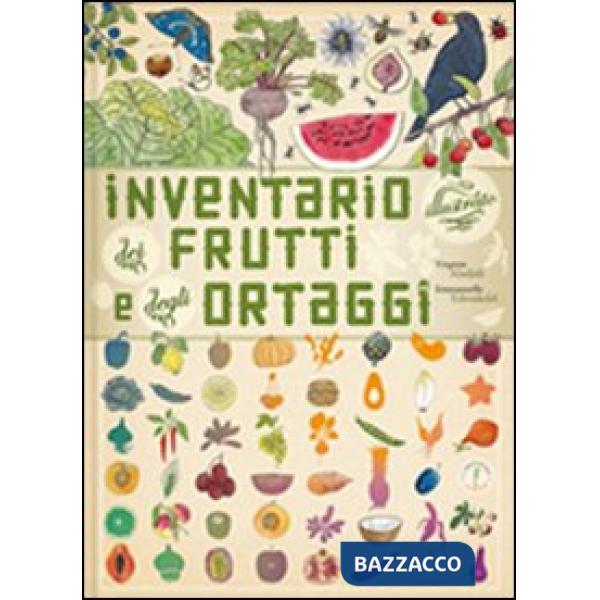 Inventario illustrato dei frutti e degli ortaggi. Ediz. illustrata