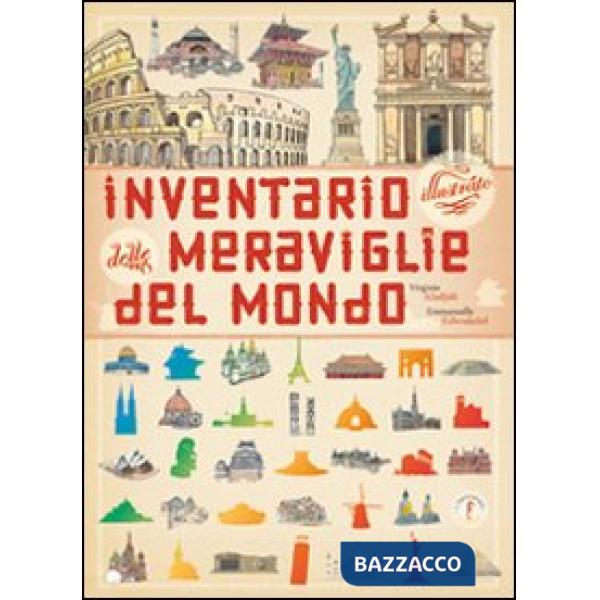 Inventario illustrato delle meraviglie del mondo. Ediz. illustrata