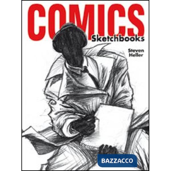 Comics sketchbooks. Gli schizzi degli artisti più creativi del momento