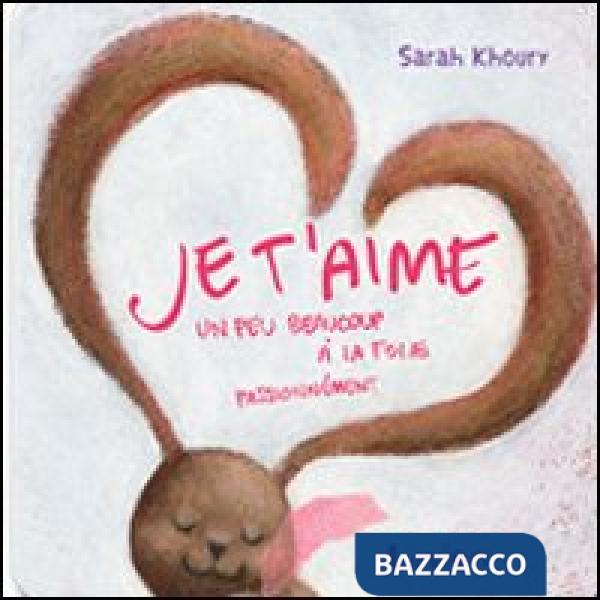 Je t'aime. Un peu beaucoup a la folie passionnement