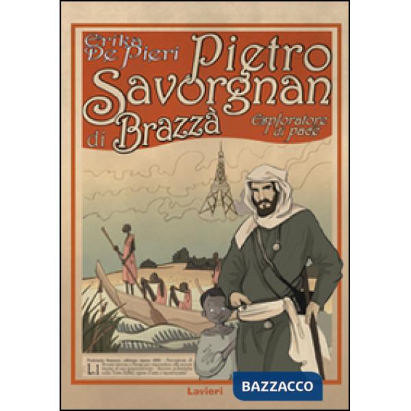 Pietro Savorgnan di Brazzà. Esploratore di pace