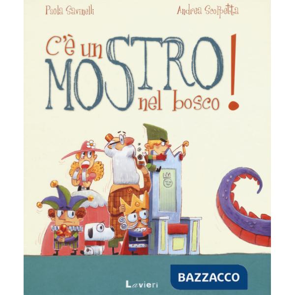 C'è un mostro nel bosco! Ediz. a colori