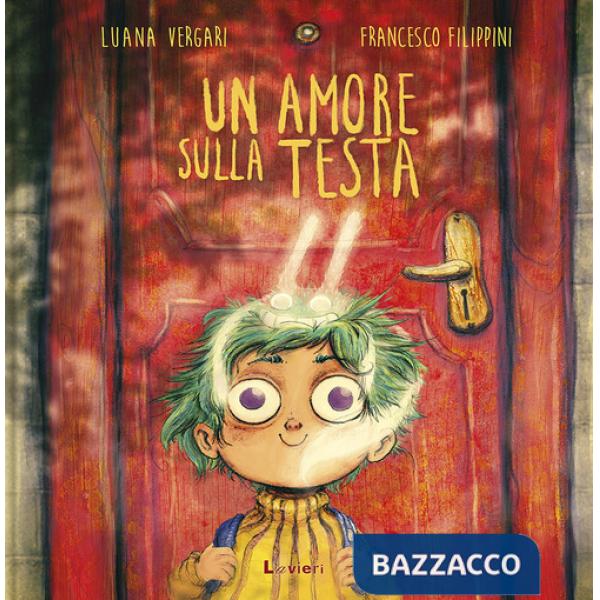 Amore sulla testa. Ediz. a colori (Un)