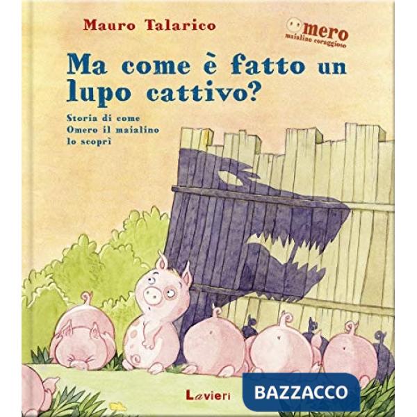 Ma com'è fatto un lupo cattivo? Ediz. a colori