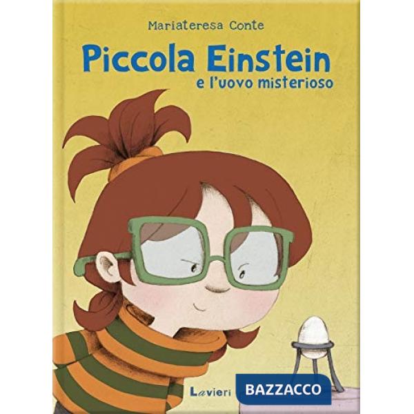 Piccola Einstein e l'uovo misterioso. Ediz. a colori