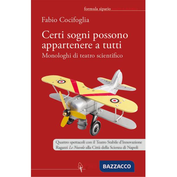 Certi sogni possono appartenere a tutti. Monologhi di teatro scientifico