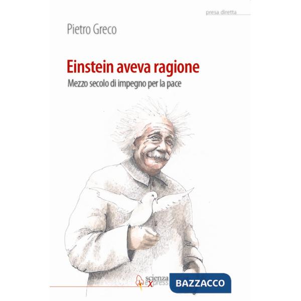 Einstein aveva ragione. Mezzo secolo d'impegno per la pace