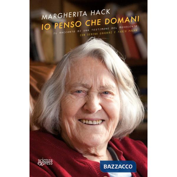 Io penso che domani. Il racconto di una testimone del Novecento