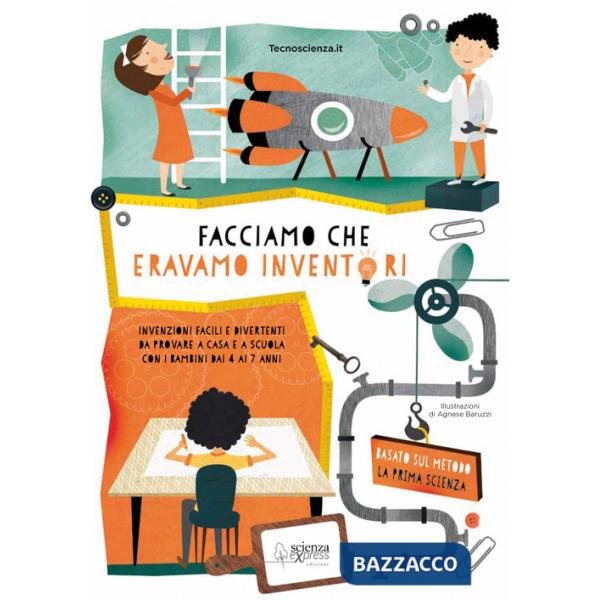 Facciamo che eravamo inventori