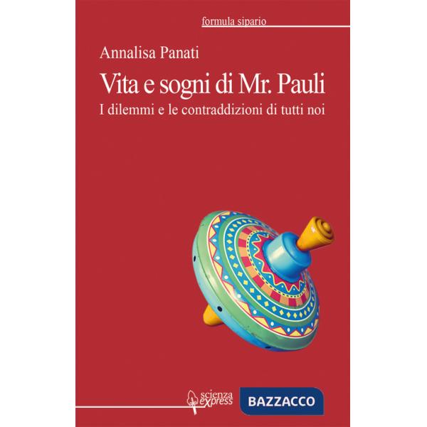 Vita e sogni di Mr. Pauli. I dilemmi e le contraddizioni di tutti noi