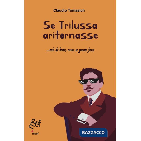 Se Trilussa aritornasse ...così de botto, come se gnente fosse