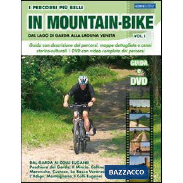 Percorsi più belli di mountain bike. Dal lago di Garda alla laguna veneta. Con D